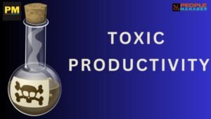 Toxic Productivity- the harmful side of being productive!