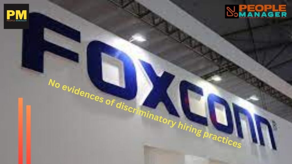 No Evidence of Discrimination by Foxconn: Labour Ministry Report