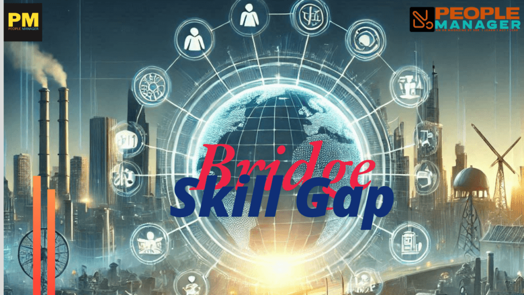 Bridging Skills Gaps: A Strategic Blueprint for Building the Future Workforce  