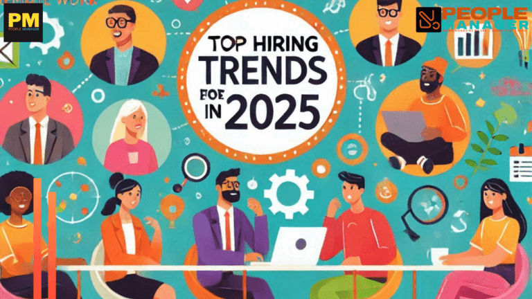 Top Hiring Trends to Watch Out for in 2025 - PEOPLE MANAGER