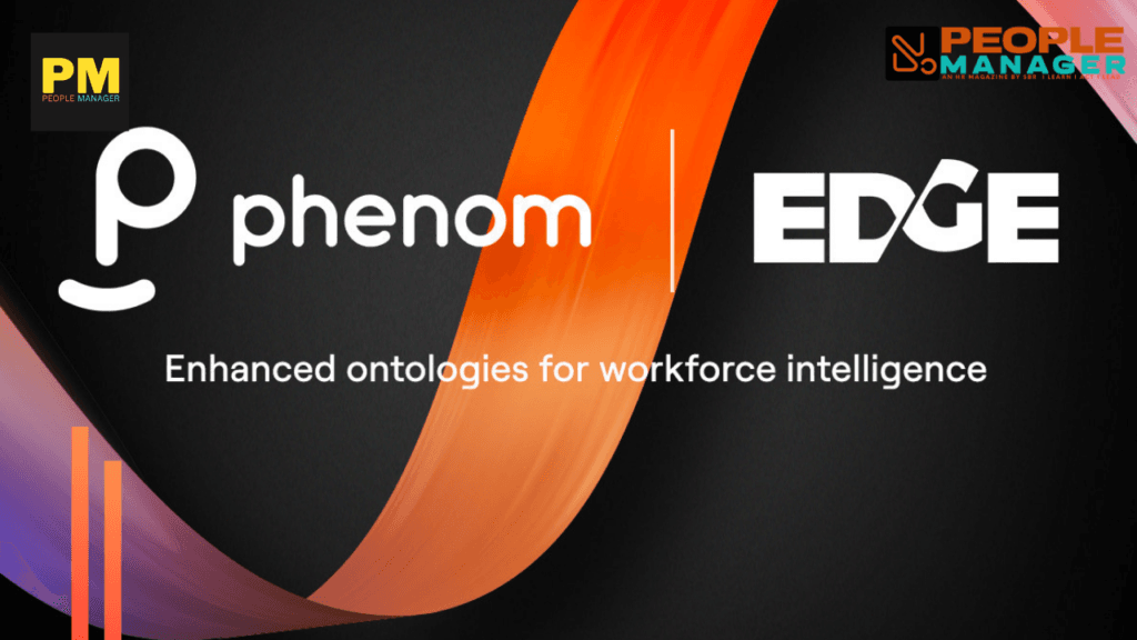 Phenom Acquires EDGE, Strengthening Its AI-Powered Resource Planning Solutions for the Global Capability Center Market