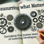 Measuring What Matters: Unlocking the True Business Impact of Learning & Development”?