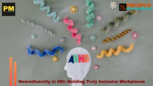 Neurodiversity in DEI: Building Truly Inclusive Workplaces