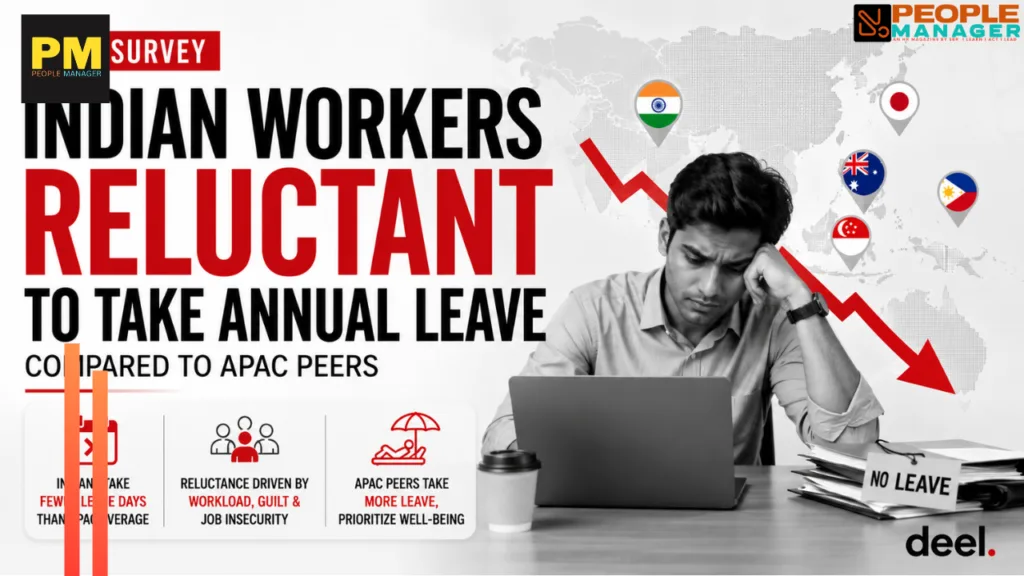 Indian Workers Reluctant to Take Annual Leave Compared to APAC Peers:  Deel Survey