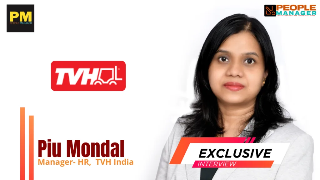 Piu Mondal on How TVH India Is Scaling Talent and Developing Future Leaders Capabilities for GCC Growth