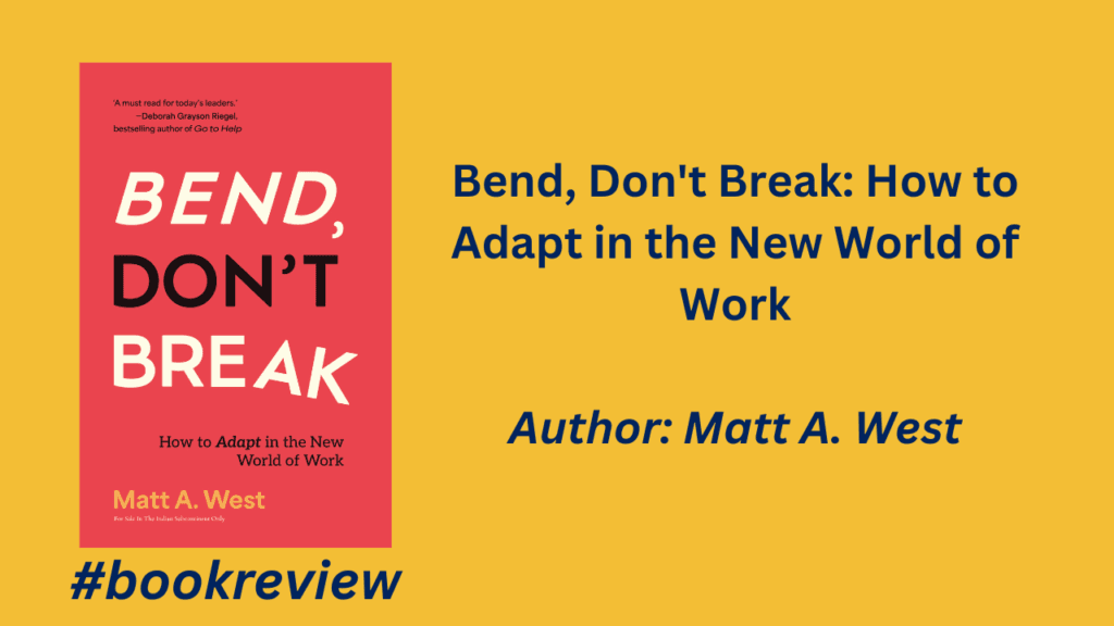 Book Review | Bend, Don’t Break: The Leadership Playbook Every HR Professional Needs for the AI Era